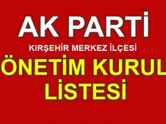 AK Parti Kırşehir İli Merkez İlçesi Yönetim Kurulu Asil ve Yedek listesi de belli oldu.