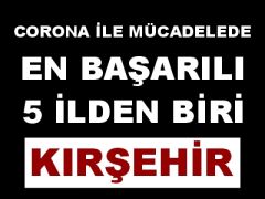 Kırşehir Koronada Örnek İl Oldu