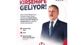 MUSTAFA DESTİCİ KIRŞEHİR’E GELİYOR